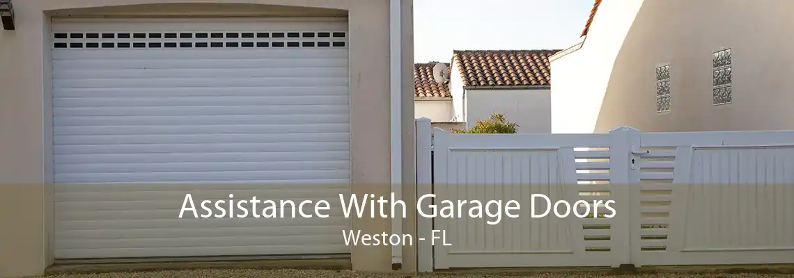 Assistance With Garage Doors Weston - FL