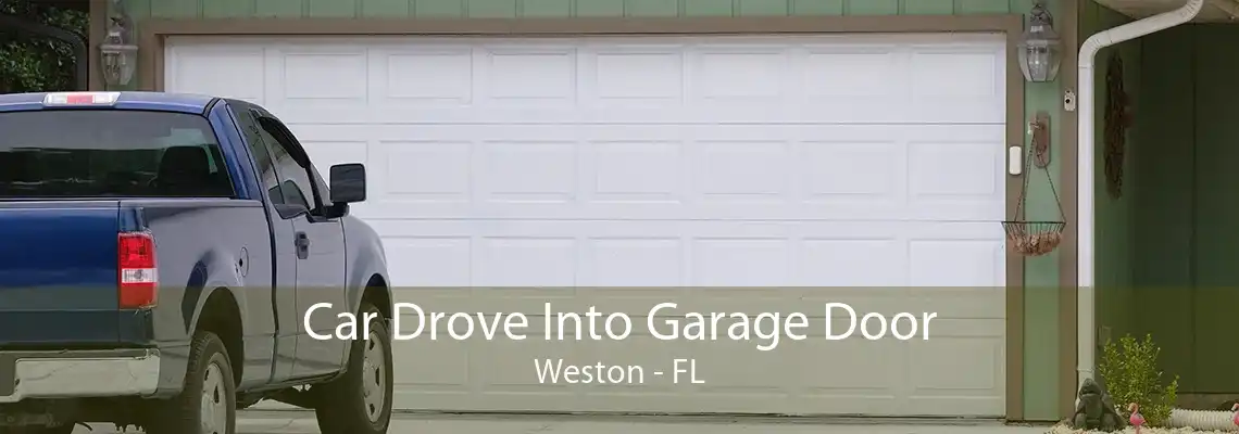 Car Drove Into Garage Door Weston - FL