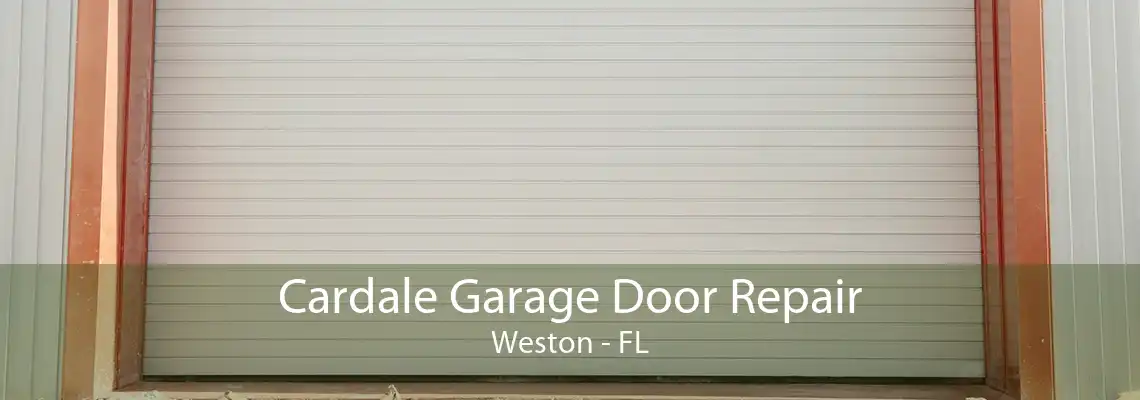 Cardale Garage Door Repair Weston - FL