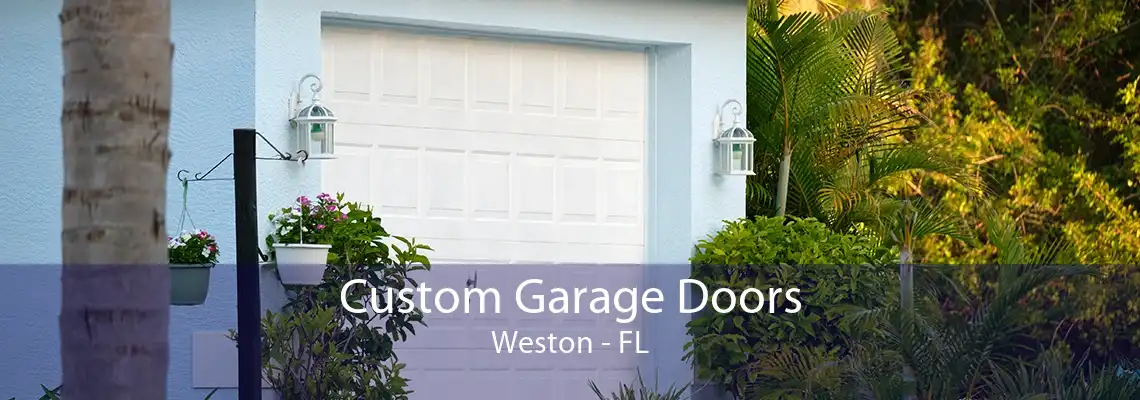 Custom Garage Doors Weston - FL