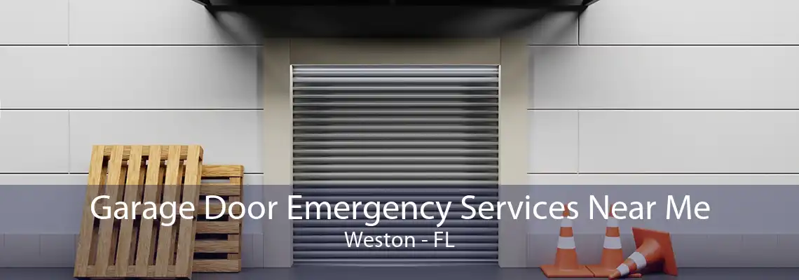Garage Door Emergency Services Near Me Weston - FL