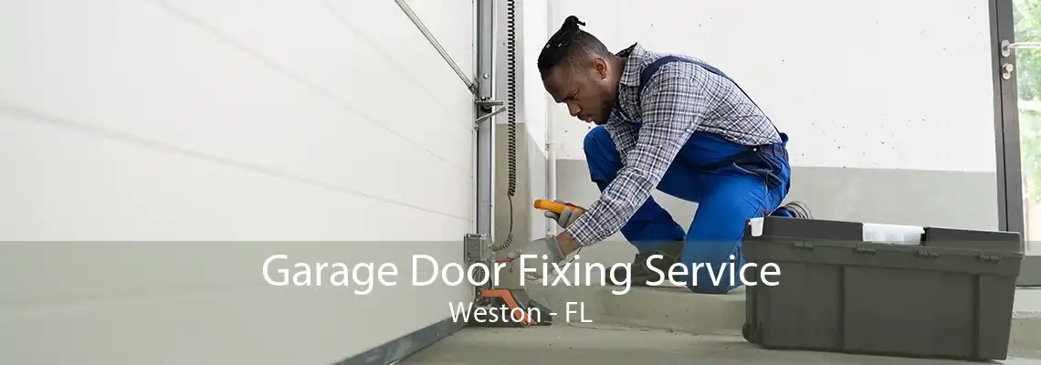 Garage Door Fixing Service Weston - FL
