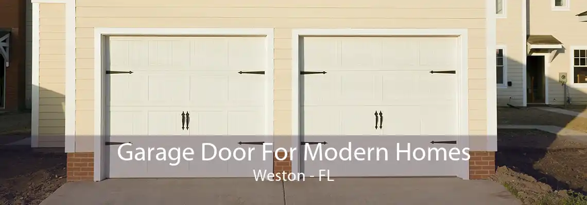 Garage Door For Modern Homes Weston - FL