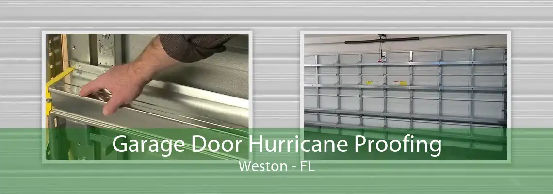 Garage Door Hurricane Proofing Weston - FL