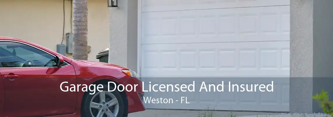 Garage Door Licensed And Insured Weston - FL