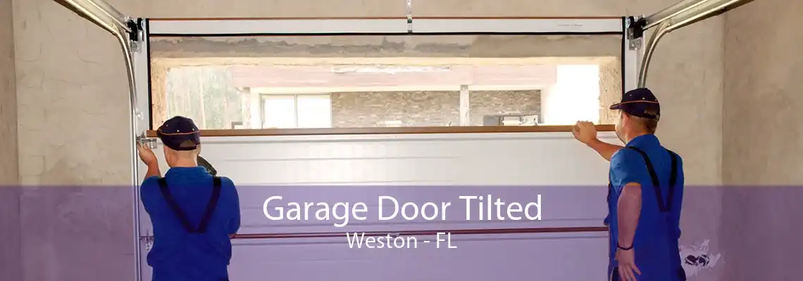 Garage Door Tilted Weston - FL