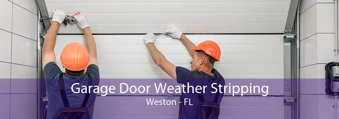 Garage Door Weather Stripping Weston - FL
