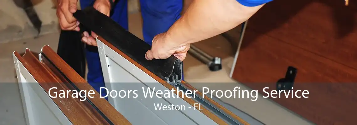 Garage Doors Weather Proofing Service Weston - FL