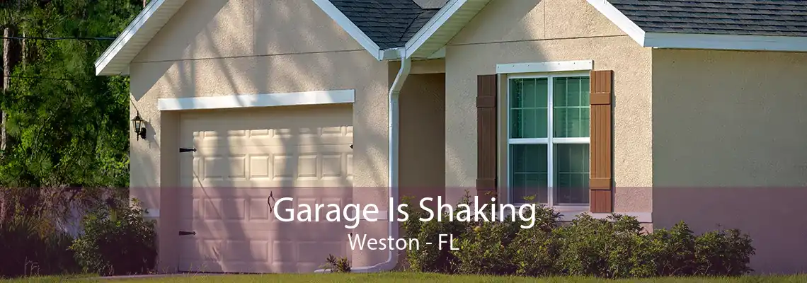 Garage Is Shaking Weston - FL