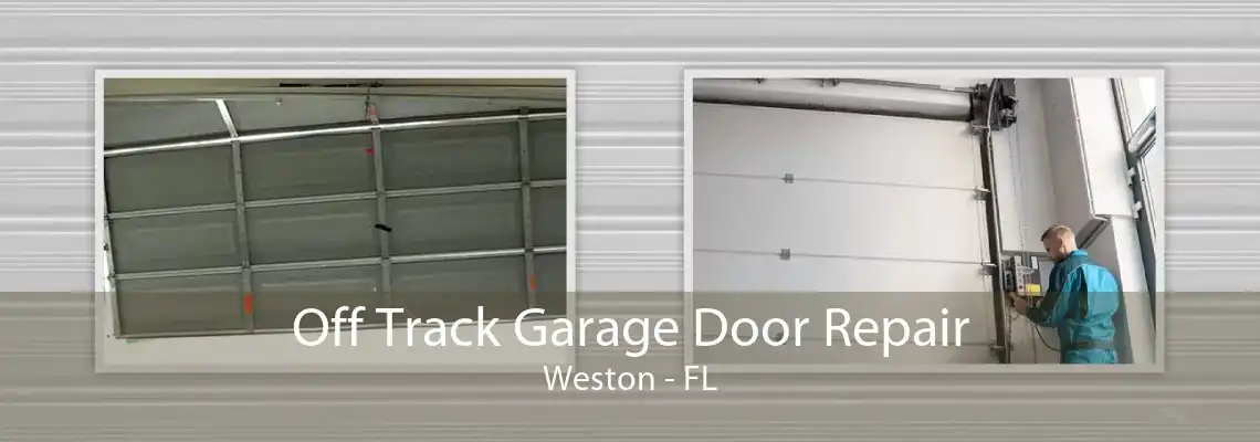 Off Track Garage Door Repair Weston - FL