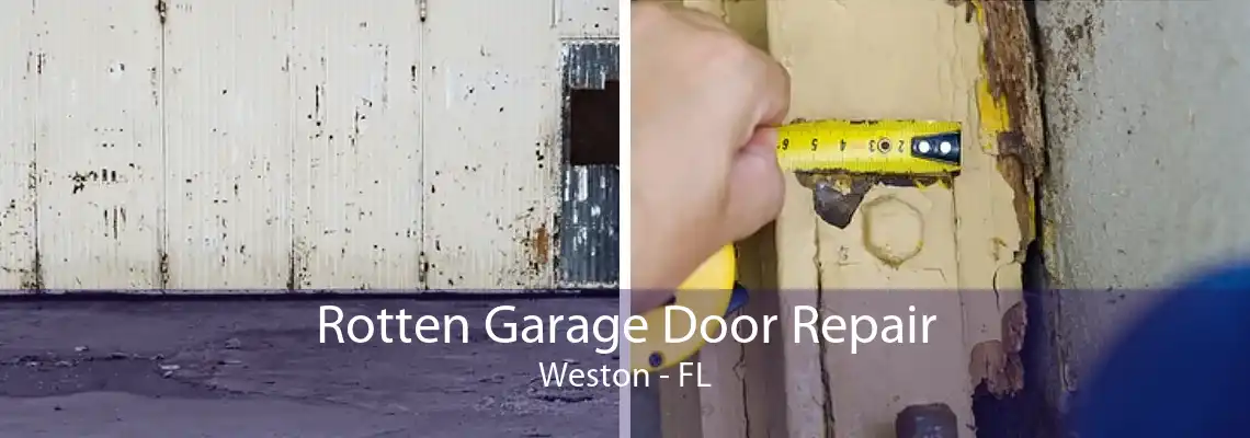 Rotten Garage Door Repair Weston - FL
