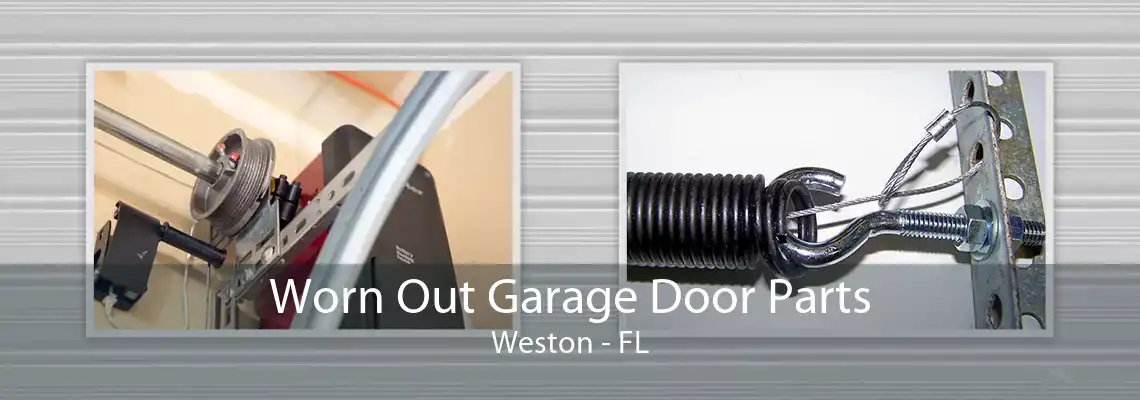Worn Out Garage Door Parts Weston - FL